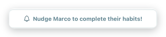 In-app button: Nudge Marco to complete their habits!